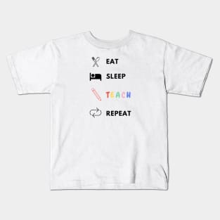 Eat sleep teach repeat teacher lifecycle Kids T-Shirt